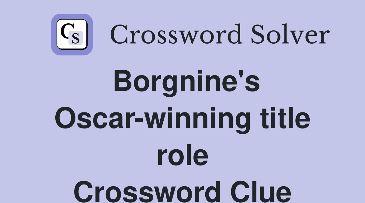 Oscarwinning title role Crossword Clue Answers